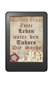 Zwei Leben unter den Tudors-Die Sache